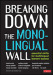 Breaking Down the Monolingual Wall