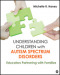 Understanding Children with Autism Spectrum Disorders